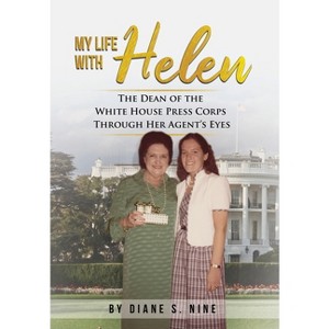 My Life With Helen - by  Diane S Nine (Hardcover) - 1 of 1