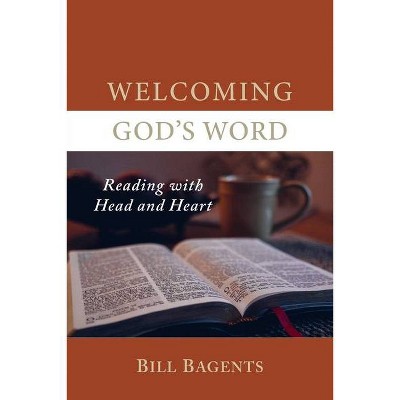 Welcoming God's Word - by  Bill Bagents (Paperback)