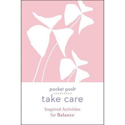 Pocket Posh Take Care: Inspired Activities for Balance - by  Andrews McMeel Publishing (Paperback)