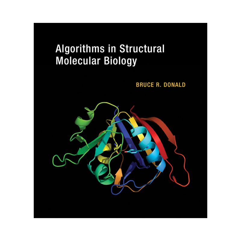 Algorithms in Structural Molecular Biology - (Computational Molecular Biology) by  Bruce R Donald (Paperback), 1 of 2