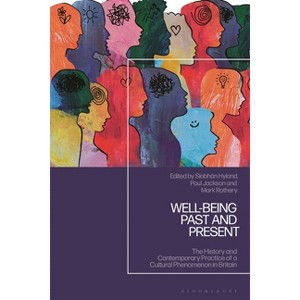 Well-being Past and Present - by  Siobhan Hyland & Paul Jackson & Mark Rothery (Hardcover) - 1 of 1