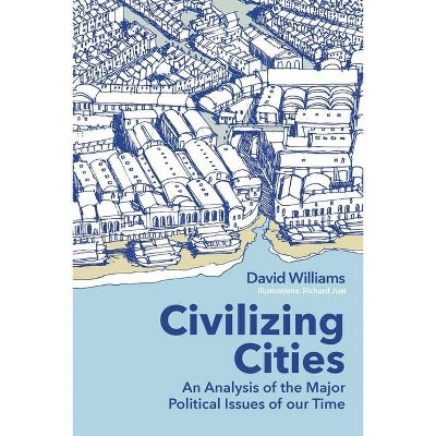 Civilizing Cities - by  David Williams (Paperback)