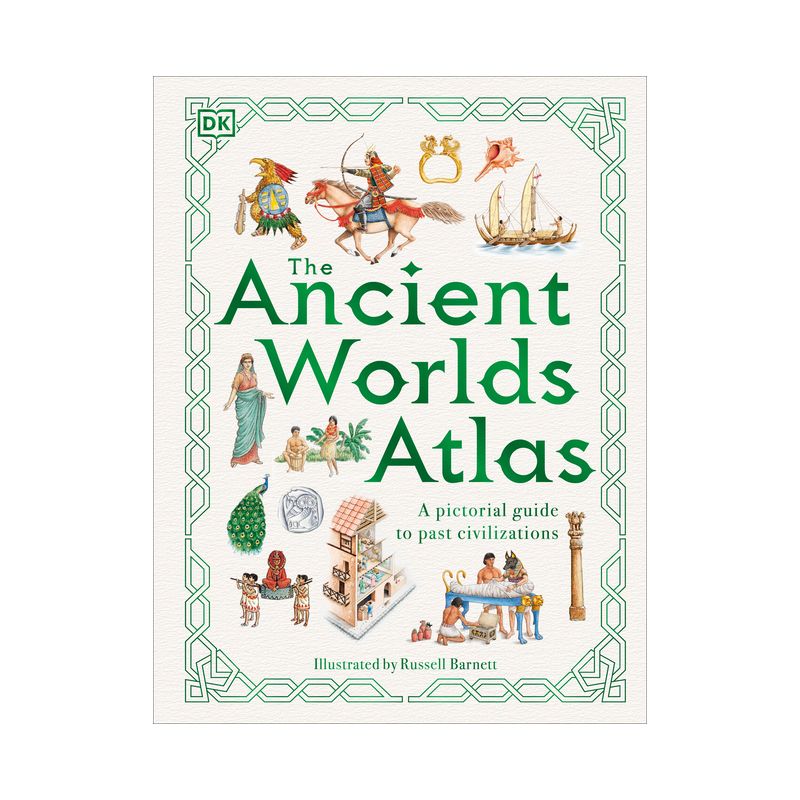 The Ancient Worlds Atlas - (DK Pictorial Atlases) by  DK (Hardcover), 1 of 2