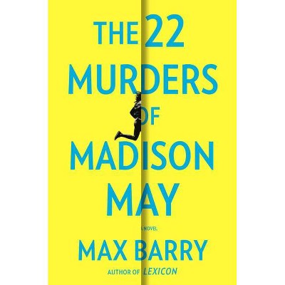 The 22 Murders of Madison May - by  Max Barry (Hardcover)