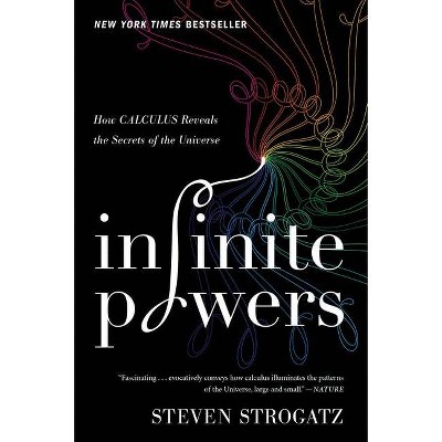 Infinite Powers - by  Steven Strogatz (Paperback)