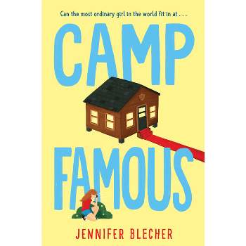 Camp Famous - by Jennifer Blecher