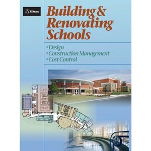Building and Renovating Schools - (Rsmeans) 4th Edition by  Drummey Rosane Anderson Inc & Joseph Macaluso & David J Lewek & Brian C Murphy - 1 of 1