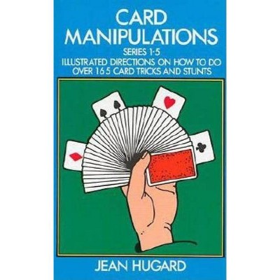 Card Manipulations - (Dover Magic Books) by  Jean Hugard (Paperback)