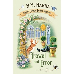 Trowel and Error - (The English Cottage Garden Mysteries) by  H y Hanna (Paperback) - 1 of 1