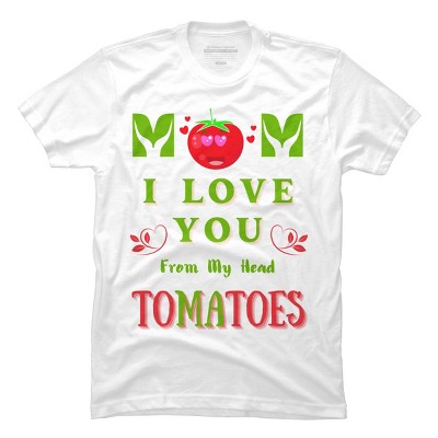 Men's Design By Humans Mom I Love You From My Head Tomatoes By Wortex T-Shirt