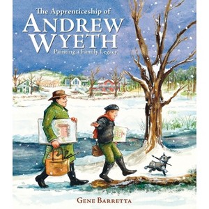 The Apprenticeship of Andrew Wyeth - by  Gene Barretta (Hardcover) - 1 of 1