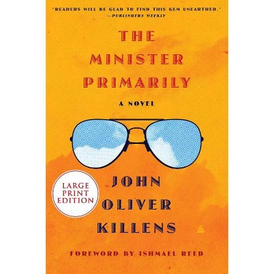 The Minister Primarily - Large Print by  John Oliver Killens (Paperback)