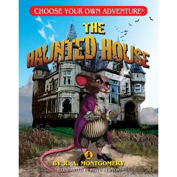 The Haunted House (Choose Your Own Adventure - Dragonlark) - (Dragonlark Books) by  R a Montgomery (Paperback)