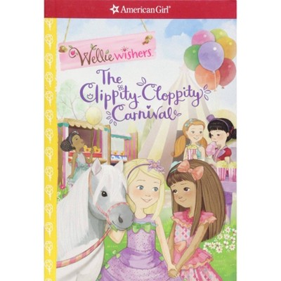 Clippity-Cloppity Carnival -  (Wellie Wishers) by Valerie Tripp (Paperback)