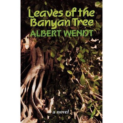  Leaves of the Banyan Tree - (Talanoa: Contemporary Pacific Literature) by  Albert Wendt (Paperback) 