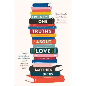 Twenty-One Truths about Love - by  Matthew Dicks (Paperback)