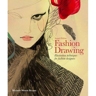 Fashion Drawing, Second Edition - 2nd Edition by  Michele Wesen Bryant (Paperback)