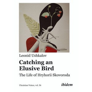 Catching an Elusive Bird - (Ukrainian Voices) by  Leonid Ushkalov (Paperback) - 1 of 1