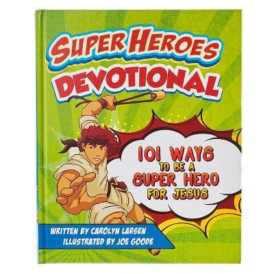 Super Heroes Devotional - by  Carolyn Larsen (Hardcover)