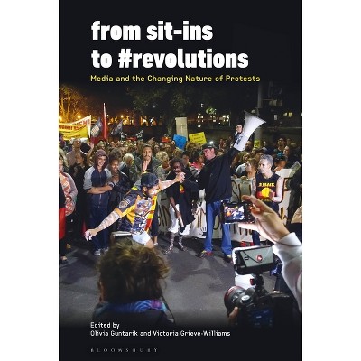 From Sit-Ins to #revolutions - by  Olivia Guntarik & Victoria Grieve-Williams (Paperback)