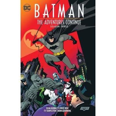 Batman: The Adventures Continue Season Three - by  Paul Dini & Alan Burnett (Paperback)