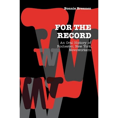 For the Record - (Communications and Media Studies) Annotated by  Bonnie Brennen (Paperback)