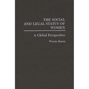 The Social and Legal Status of Women - (Praeger Series in Political) by  Winnie Hazou & Winnie Hazon (Hardcover) - 1 of 1