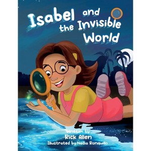 Isabel and the Invisible World - by  Rick Allen (Hardcover) - 1 of 1
