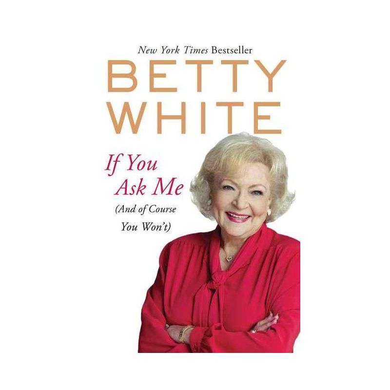 If You Ask Me (Reprint) (Paperback) by Betty White, 1 of 2