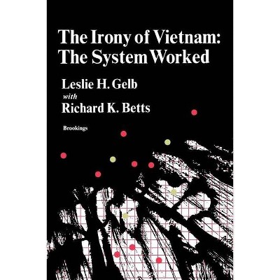 The Irony of Vietnam - by  Leslie H Gelb (Paperback)