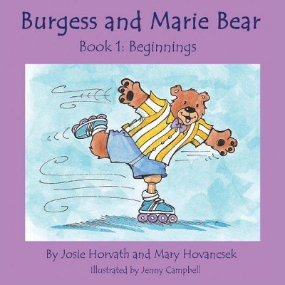 Burgess and Marie Bear - by  Josie Horvath (Paperback)