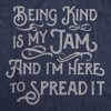 Womens Funny T Shirts Being Kind Is My Jam And Im Here To Spread It Sarcastic Tee For Ladies - Crazy Dog Women's T Shirt - image 2 of 4