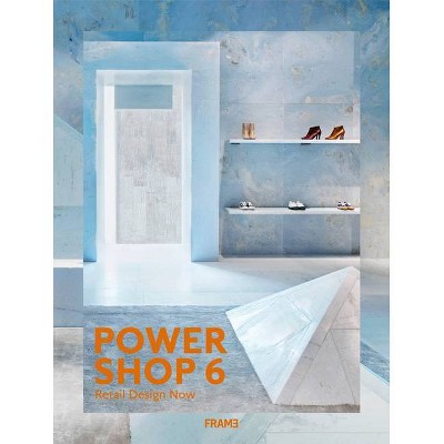 Powershop 6 - by  William Georgi & Shonquis Moreno (Hardcover)