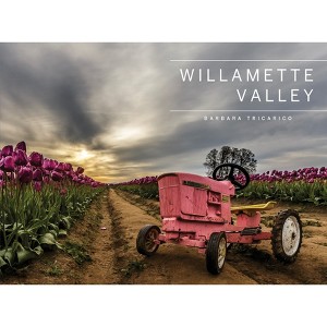 Willamette Valley, Oregon - by  Barbara Tricarico (Hardcover) - 1 of 1