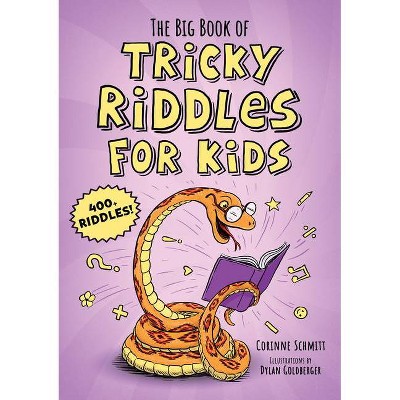 The Big Book of Tricky Riddles for Kids - by  Corinne Schmitt (Paperback)