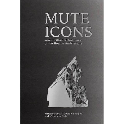 Mute Icons - by  Spina Marcelo & Huljich Georgina & Constance Vale (Paperback)