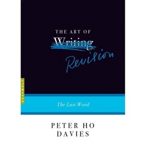The Art of Revision - (Art Of...) by  Peter Ho Davies (Paperback) - 1 of 1