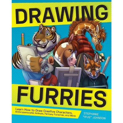 Drawing Furries - (How to Draw Books) by  Ifus Moraine & Stephanie Johnson & Stephanie Ifus Johnson (Paperback)