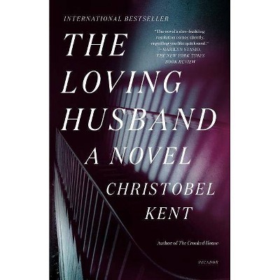 The Loving Husband - by  Christobel Kent (Paperback)