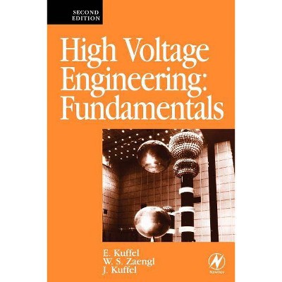 High Voltage Engineering Fundamentals - 2nd Edition by  John Kuffel & Peter Kuffel (Paperback)