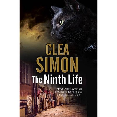 The Ninth Life - (Blackie and Care Cat Mystery) by  Clea Simon (Paperback)