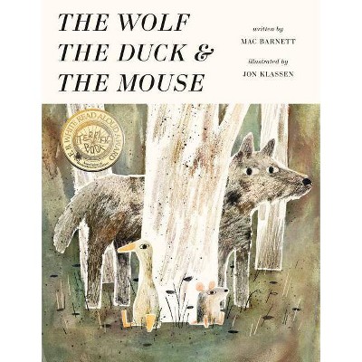 The Wolf, the Duck, and the Mouse - by  Mac Barnett (Hardcover)