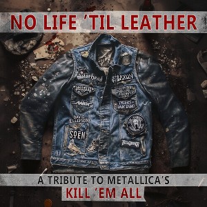 Various Artists - No Life 'til Leather - A Tribute To Metallica's Kill Em All            (Various Artists) (CD) - 1 of 1