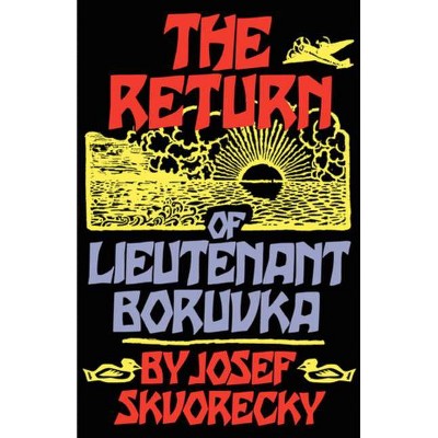 The Return of Lieutenant Boruvka - by  Josef Skvorecky (Paperback)