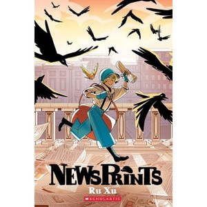 Newsprints: A Graphic Novel (Newsprints #1) - by  Ru Xu (Paperback) - 1 of 1