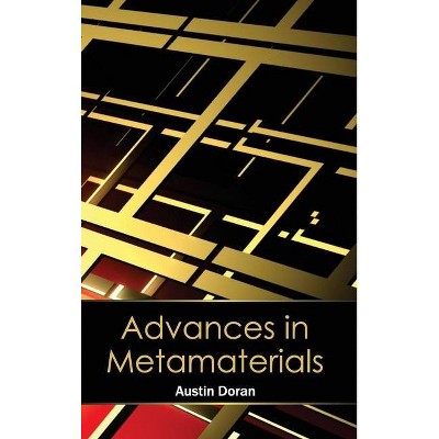 Advances in Metamaterials - by  Austin Doran (Hardcover)