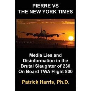 Pierre VS The New York Times - by  Patrick Harris (Paperback) - 1 of 1