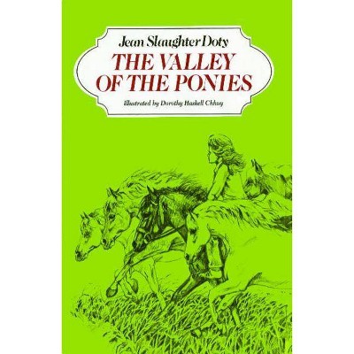 The Valley of the Ponies - by  Jean Slaughter Doty (Paperback)