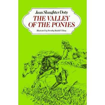 The Valley of the Ponies - by  Jean Slaughter Doty (Paperback)