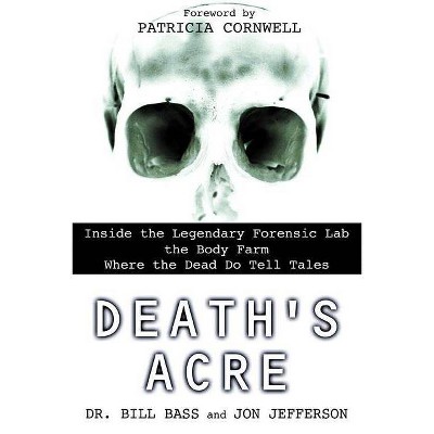 Death's Acre - by  William Bass & Jon Jefferson (Paperback)